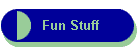 Fun Stuff
